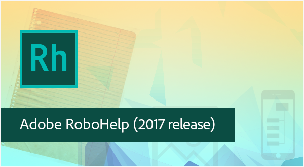Explore our Adobe RoboHelp (2017 release) YouTube videos