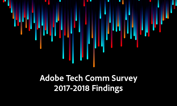 Adobe Tech Comm Survey 2017-2018 Findings