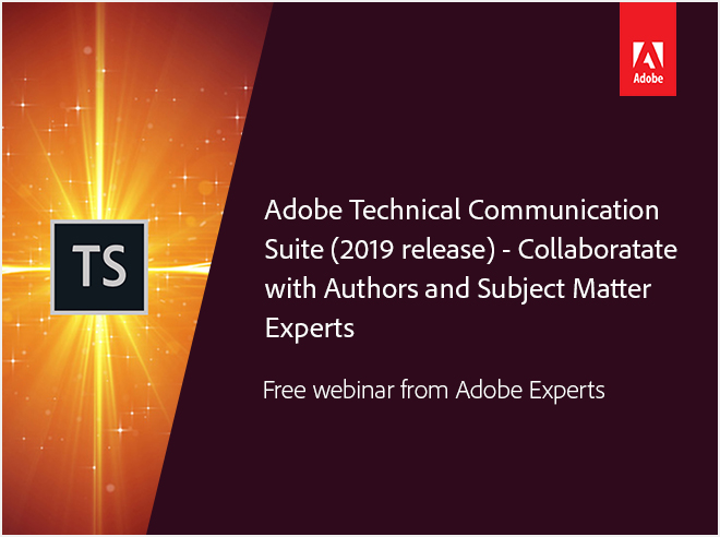 Adobe Technical Communication
Suite (2019 release) – Collaborate with
authors and subject matter experts
with online review