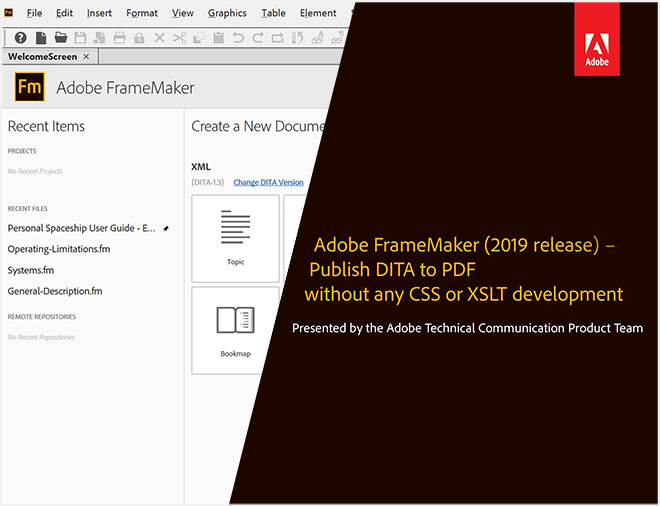 Adobe FrameMaker (2019 release) –
                                                                              Publish DITA to PDF without any CSS
                                                                              or XSLT development