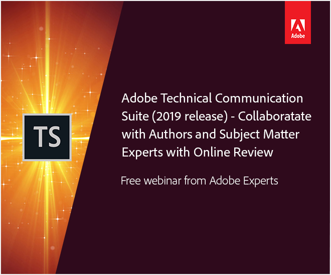 	
Adobe Technical Communication Suite (2019 release) – Collaborate with authors and subject matter experts with Online Review