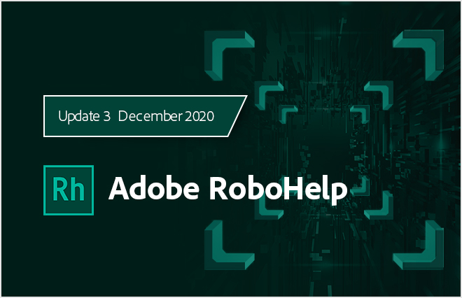 Update 3 of Adobe RoboHelp –
Available now