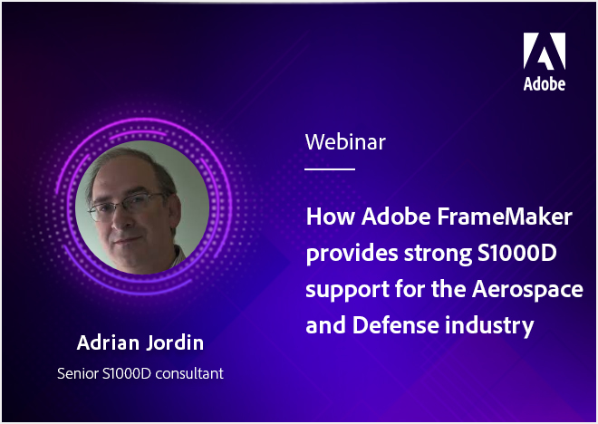 
How Adobe FrameMaker provides strong S1000D support for the Aerospace and Defense industry