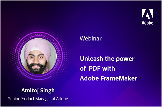 Unleash the power of PDF with
Adobe FrameMaker