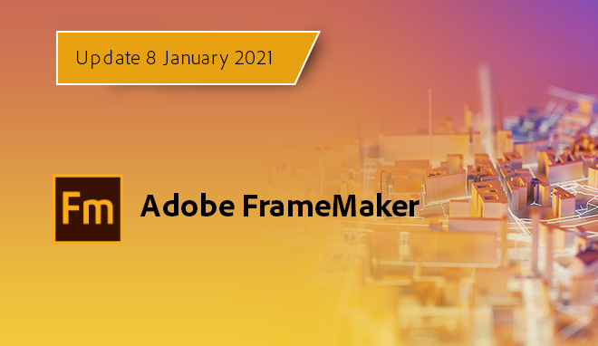Update 8 of Adobe FrameMaker 
(2019 release): Available now