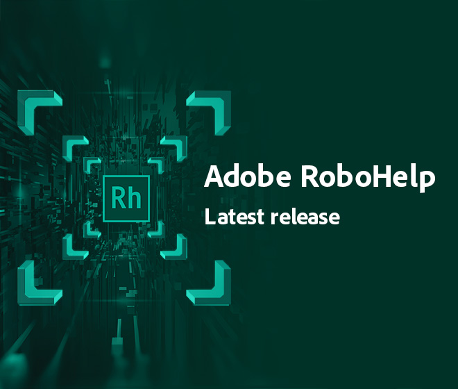 Discover the all-new and enhanced features of Adobe RoboHelp (Summer 2020 release) - Image